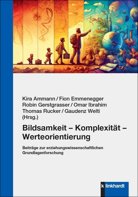 Bildsamkeit - Komplexität - Werteorientierung - 