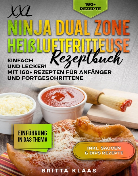 XXL Ninja Dual Zone Heißluftfritteuse Rezeptbuch -  Britta Klaas