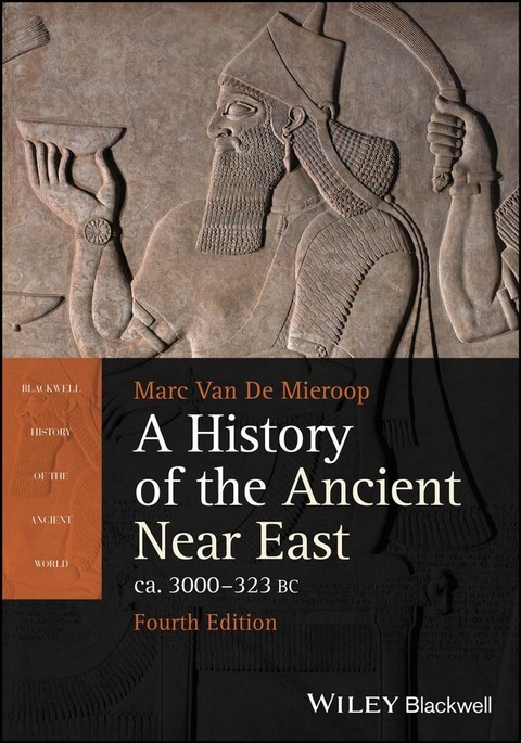 History of the Ancient Near East ca. 3000 - 323 BC -  Marc Van De Mieroop