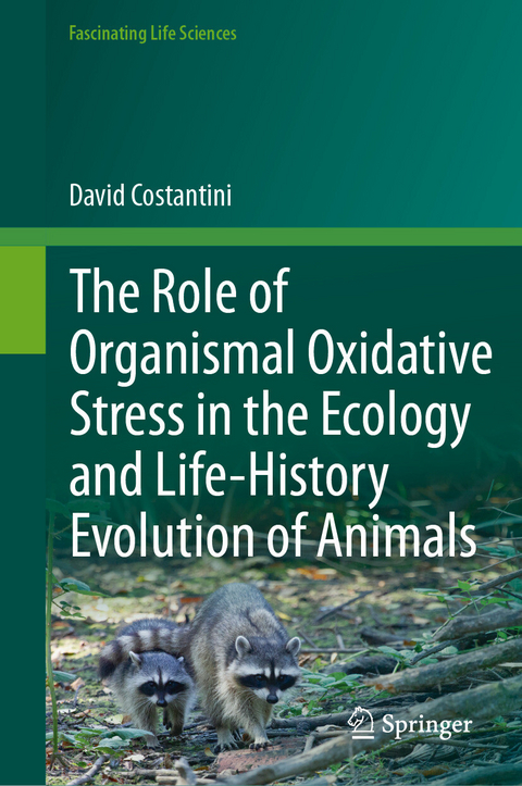 The Role of Organismal Oxidative Stress in the Ecology and Life-History Evolution of Animals - David Costantini