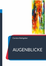 Augenblicke - Carsten Rathgeber