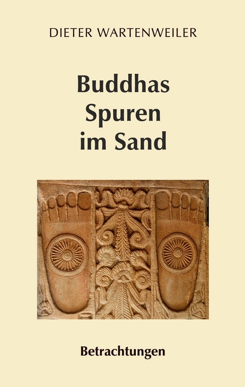 Buddhas Spuren im Sand - Dieter Wartenweiler