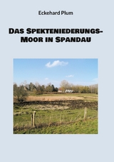 Das Spekteniederungs-Moor in Spandau - Eckehard Plum