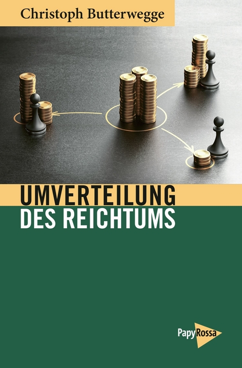 Umverteilung des Reichtums -  Christoph Butterwegge