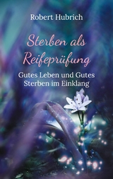 Sterben als Reifeprüfung - Robert Hubrich