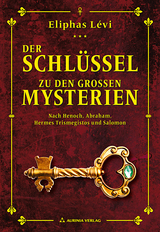 Der Schlüssel zu den großen Mysterien - Eliphas Levi