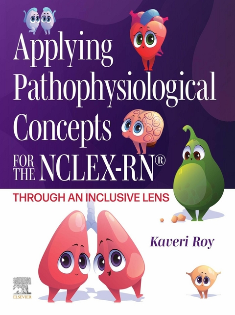 Applying Pathophysiological Concepts for the NCLEX-RN?: Through an Inclusive Lens -  Kaveri Roy