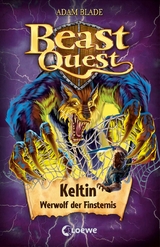 Beast Quest (Band 68) - Keltin, Werwolf der Finsternis - Adam Blade