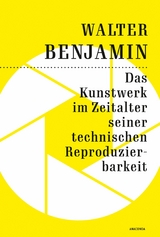 Das Kunstwerk im Zeitalter seiner technischen Reproduzierbarkeit - Walter Benjamin