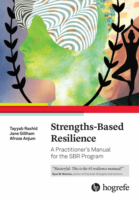 Strengths-Based Resilience -  Afroze Anjum,  Jane Gillham,  Tayyab Rashid