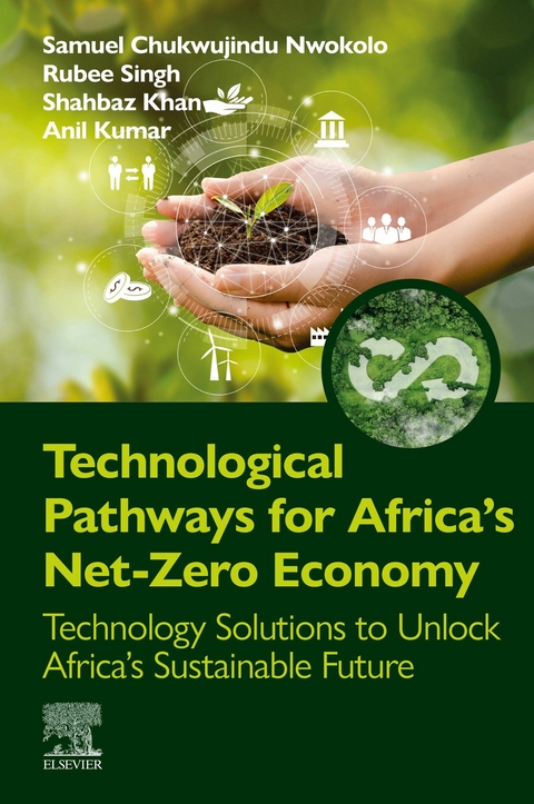 Technological Pathways for Africa's Net-Zero Economy -  Shahbaz Khan,  Anil Kumar,  Samuel Chukwujindu Nwokolo,  Rubee Singh