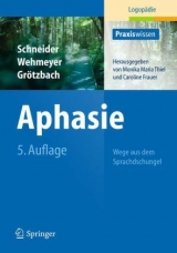 Aphasie - Schneider, Barbara; Wehmeyer, Meike; Grötzbach, Holger