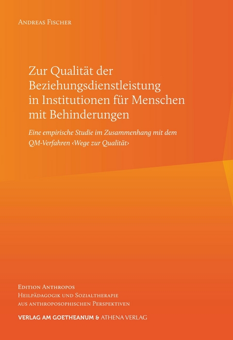 Zur Qualität der Beziehungsdienstleistung in Institutionen für Menschen mit Behinderungen - Andreas Fischer