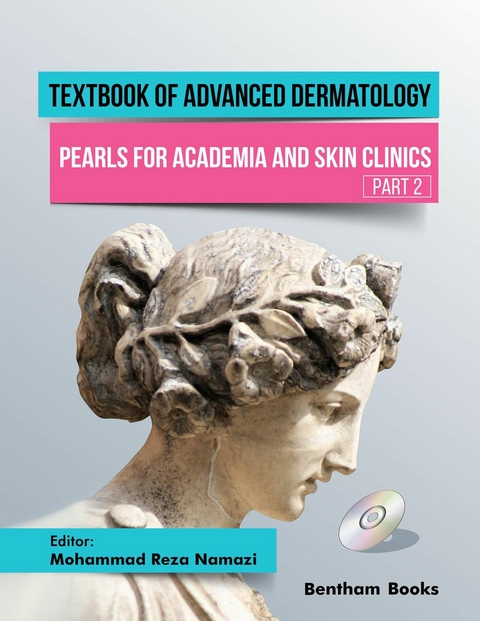 Textbook of Advanced Dermatology: Pearls for Academia and Skin Clinics (Part 2) - 