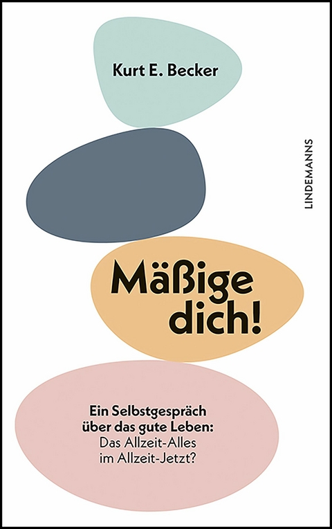 Mäßige dich! - Kurt E. Becker