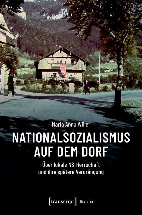 Nationalsozialismus auf dem Dorf - Maria Anna Willer