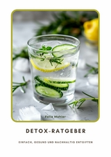 Detox-Ratgeber - Felix Mahler