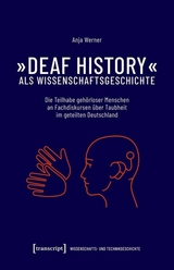 »Deaf History« als Wissenschaftsgeschichte - Anja Werner