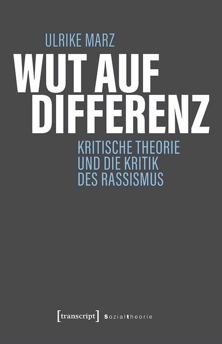 Wut auf Differenz - Ulrike Marz