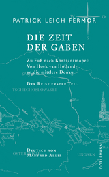 Die Zeit der Gaben - Fermor, Patrick Leigh