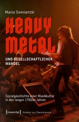 Heavy Metal und gesellschaftlicher Wandel - Marco Swiniartzki