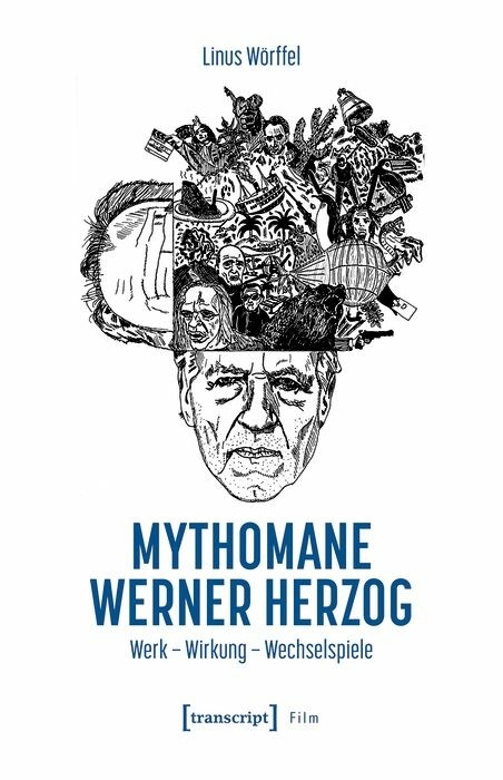 Mythomane Werner Herzog - Linus Wörffel