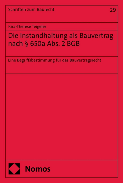 Die Instandhaltung als Bauvertrag nach § 650a Abs. 2 BGB - Kira-Therese Teigeler