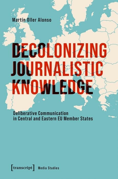 Decolonizing Journalistic Knowledge - Martín Oller Alonso