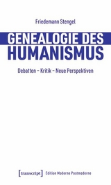 Genealogie des Humanismus - Friedemann Stengel