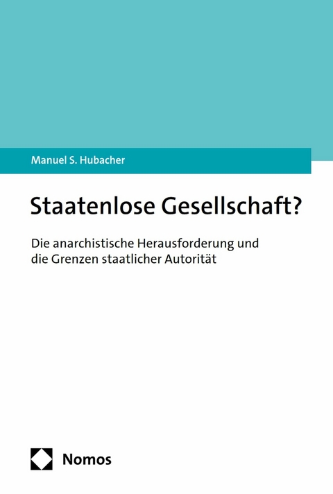 Staatenlose Gesellschaft? -  Manuel S. Hubacher