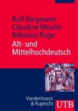 Alt- und Mittelhochdeutsch - Rolf Bergmann, Claudine Moulin, Nikolaus Ruge