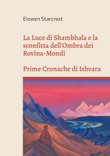 La Luce di Shambhala e la Sconfitta dell'Ombra dei Rovina-Mondi - Elowen Starcrest