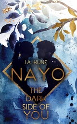 NAYO – The Dark Side of You - J.A. Kunz