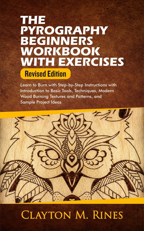 The Pyrography Beginners Workbook with Exercises Revised Edition -  Clayton M. Rines