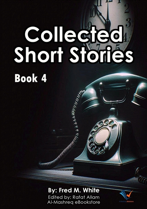 Collected Short Stories - Book4 -  Fred M. White