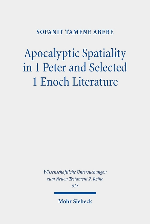 Apocalyptic Spatiality in 1 Peter and Selected 1 Enoch Literature -  Sofanit Tamene Abebe