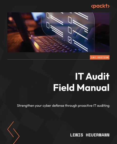 IT Audit Field Manual -  Lewis Heuermann