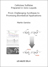 Cellulose Sulfates Prepared in Ionic Liquids - From Challenging Synthesis to Promising Biomedical Applications - Martin Gericke