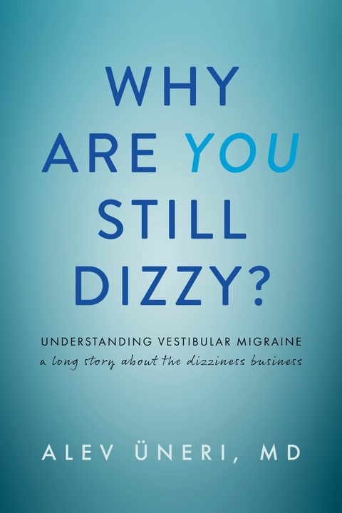 Why Are You Still Dizzy? -  MD Alev Uneri