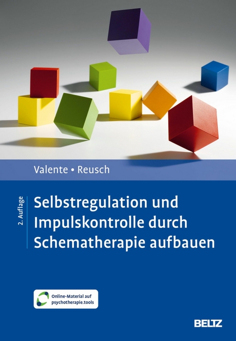 Selbstregulation und Impulskontrolle durch Schematherapie aufbauen -  Matias Valente,  Yvonne Reusch