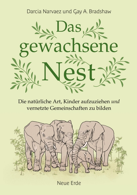 Das gewachsene Nest - Darcia Narvaez, Gay A. Bradshaw