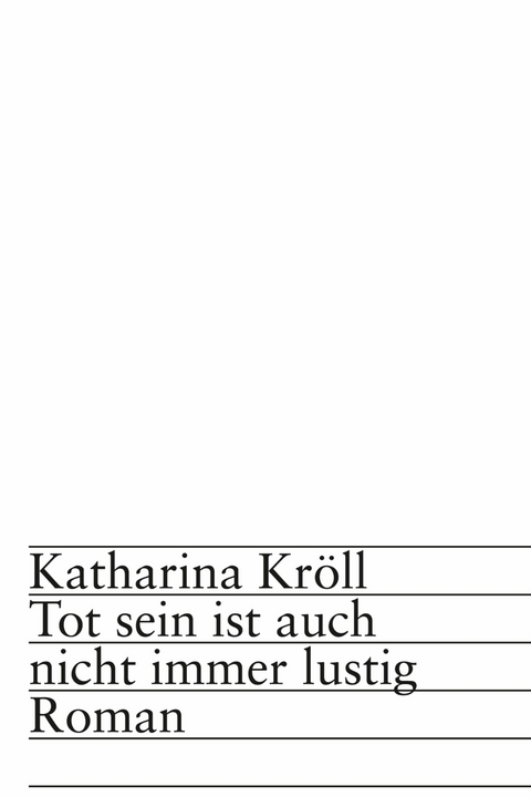 Tot sein ist auch nicht immer lustig -  Katharina Kröll