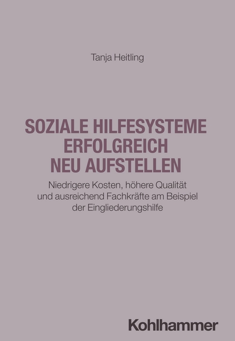 Soziale Hilfesysteme erfolgreich neu aufstellen -  Tanja Heitling