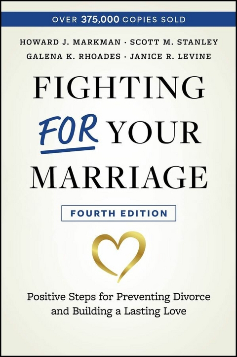 Fighting For Your Marriage - Howard J. Markman, Scott M. Stanley, Galena K. Rhoades, Janice R. Levine