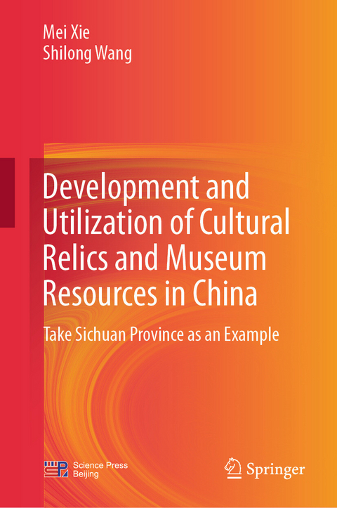 Development and Utilization of Cultural Relics and Museum Resources in China -  Shilong Wang,  Mei Xie