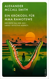 Ein Krokodil für Mma Ramotswe -  Alexander McCall Smith