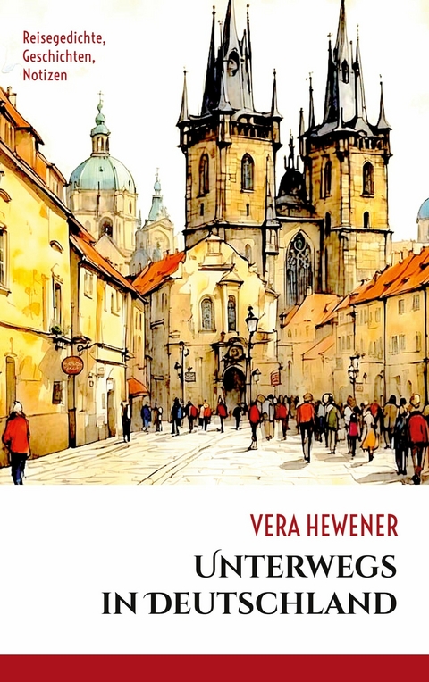 Unterwegs in Deutschland - Vera Hewener