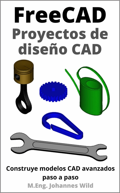 FreeCAD | Proyectos de diseño CAD - M.Eng. Johannes Wild