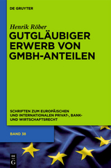 Gutgläubiger Erwerb von GmbH-Anteilen - Henrik Röber