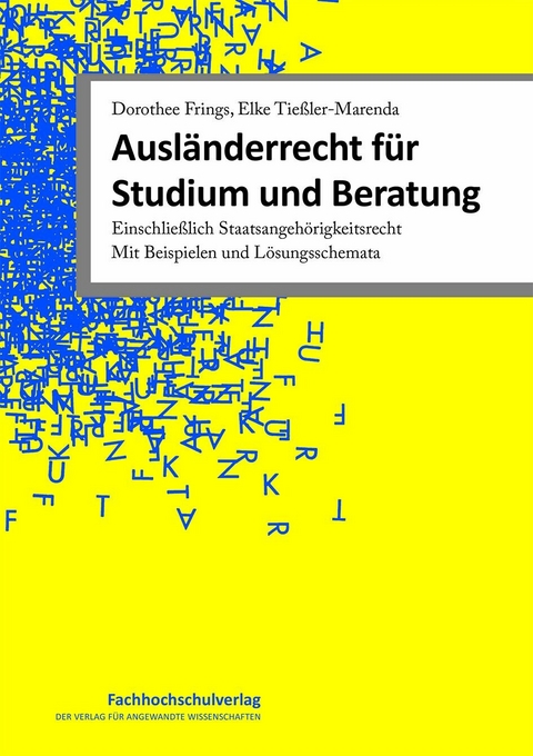 Ausländerrecht für Studium und Beratung -  Dorothee Frings,  Elke Tießler-Marenda